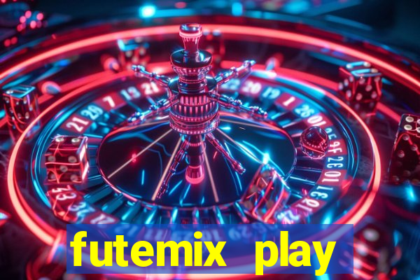 futemix play futebol ao vivo