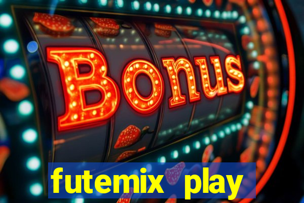 futemix play futebol ao vivo