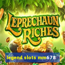 legend slots mm678