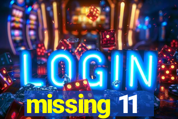 missing 11