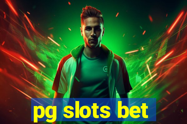 pg slots bet