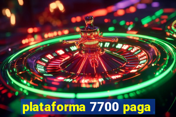 plataforma 7700 paga