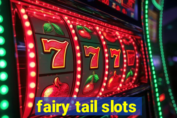 fairy tail slots