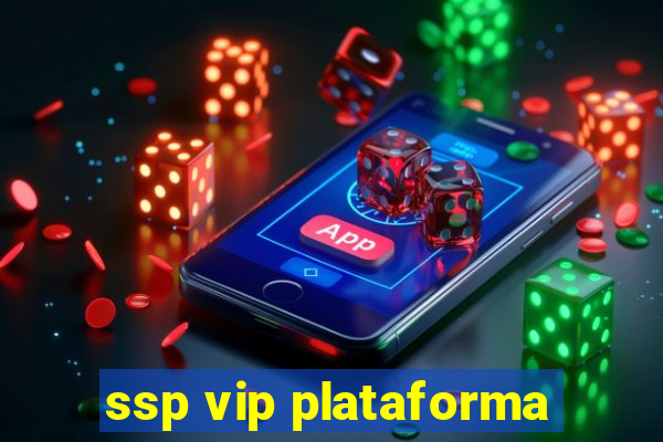 ssp vip plataforma