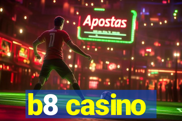 b8 casino