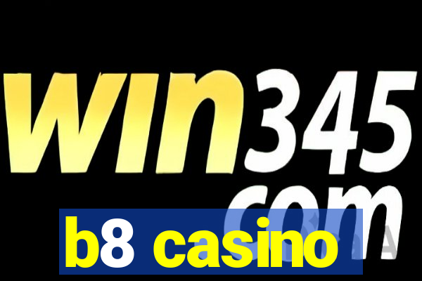 b8 casino