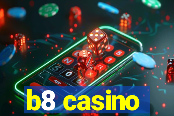 b8 casino