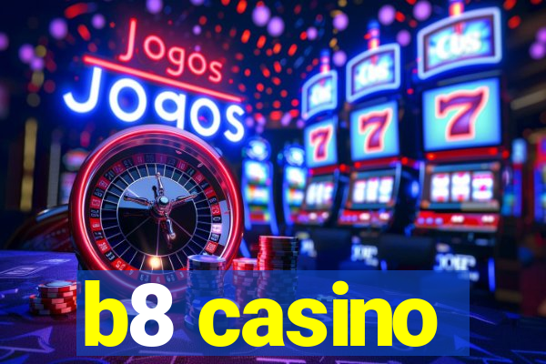 b8 casino