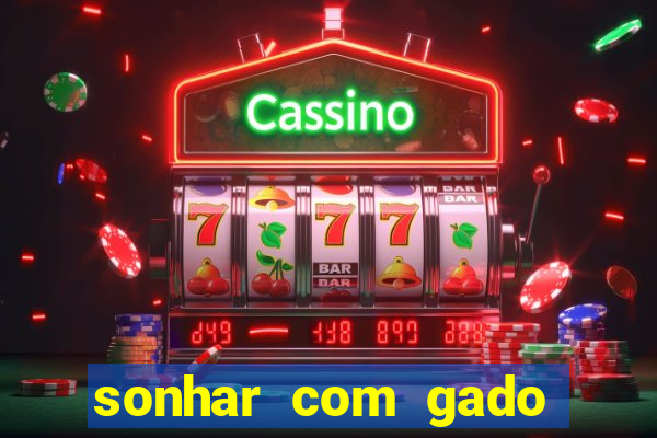 sonhar com gado jogo do bicho