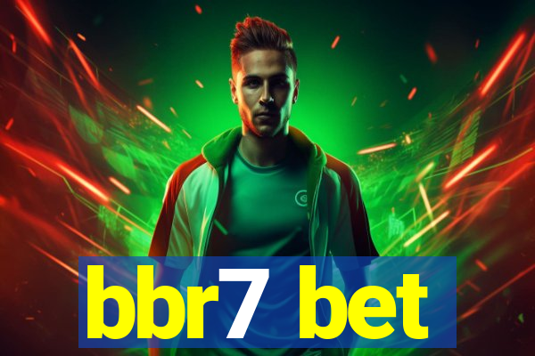 bbr7 bet