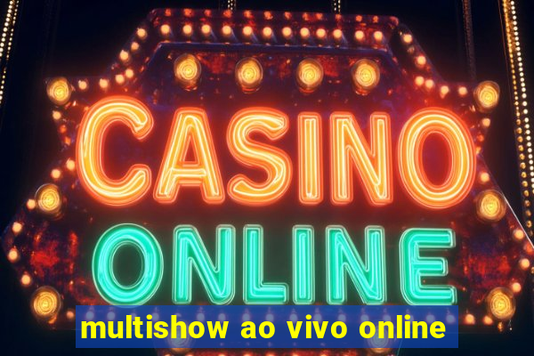 multishow ao vivo online