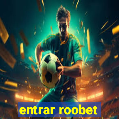 entrar roobet