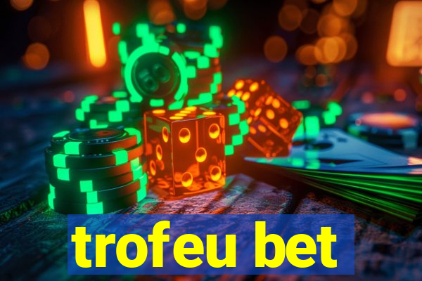 trofeu bet