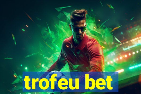 trofeu bet