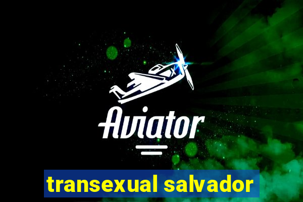 transexual salvador