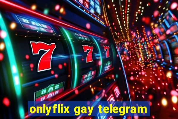 onlyflix gay telegram