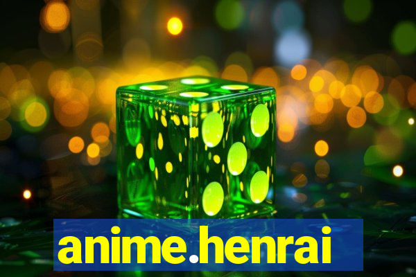 anime.henrai