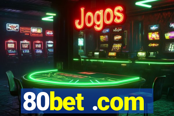 80bet .com