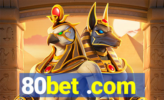 80bet .com