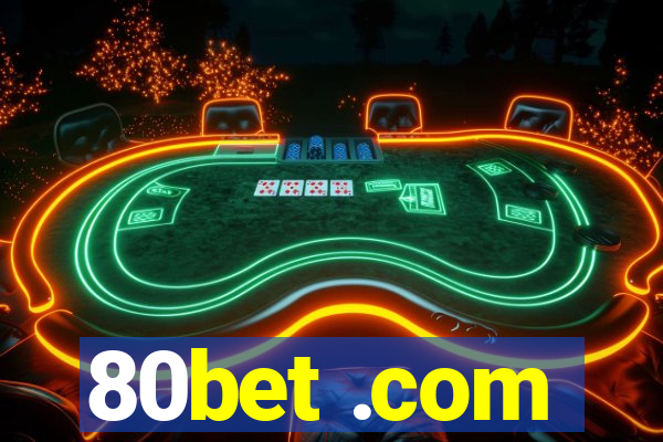 80bet .com