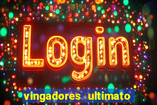 vingadores ultimato completo dublado gratis