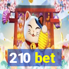 210 bet