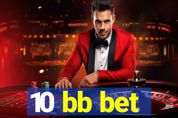 10 bb bet