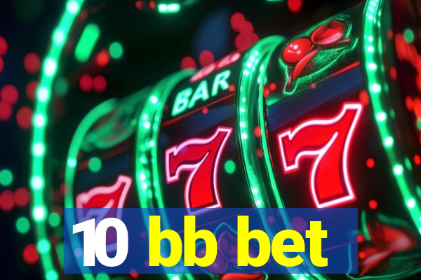 10 bb bet