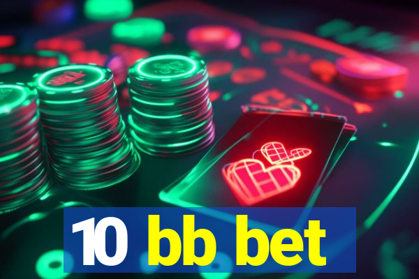 10 bb bet