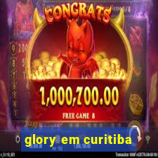 glory em curitiba