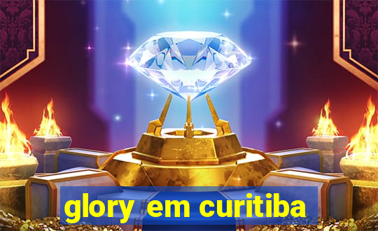 glory em curitiba