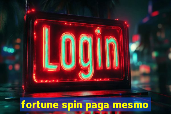 fortune spin paga mesmo