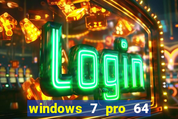 windows 7 pro 64 bits iso