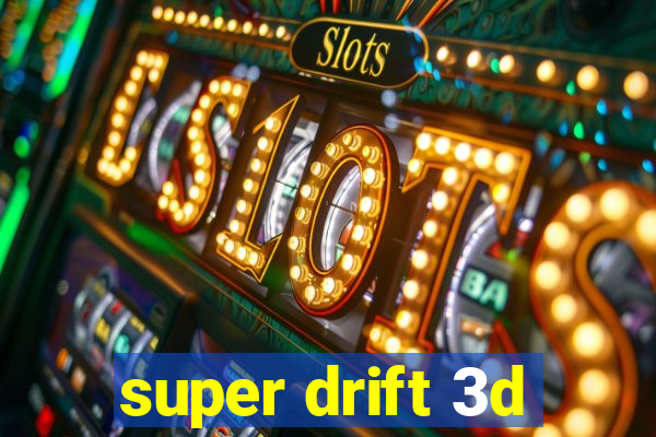 super drift 3d