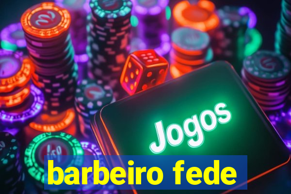 barbeiro fede