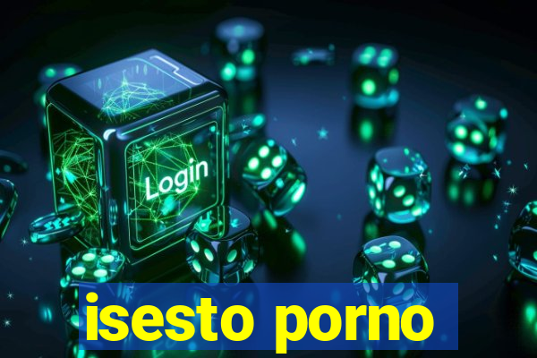 isesto porno