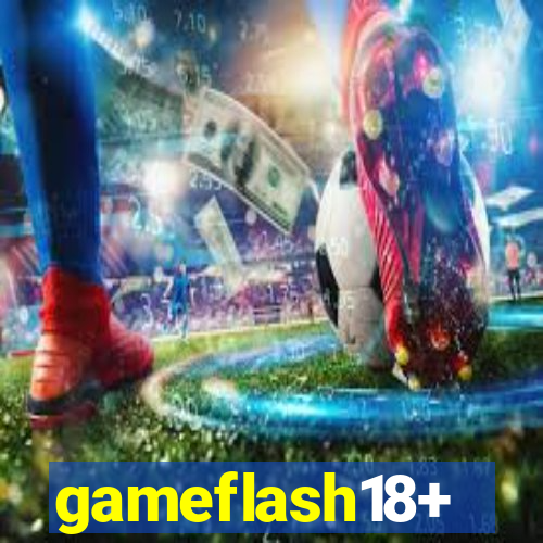 gameflash18+