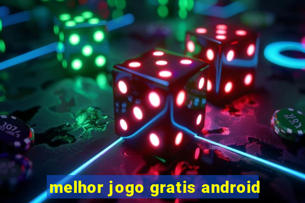 melhor jogo gratis android