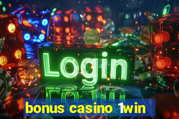 bonus casino 1win