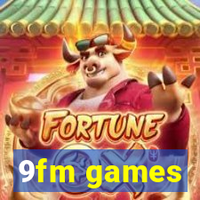 9fm games