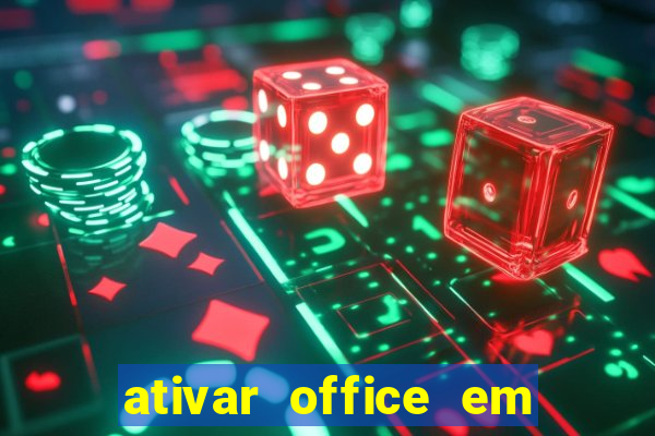 ativar office em 30 segundos