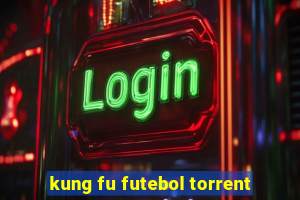 kung fu futebol torrent