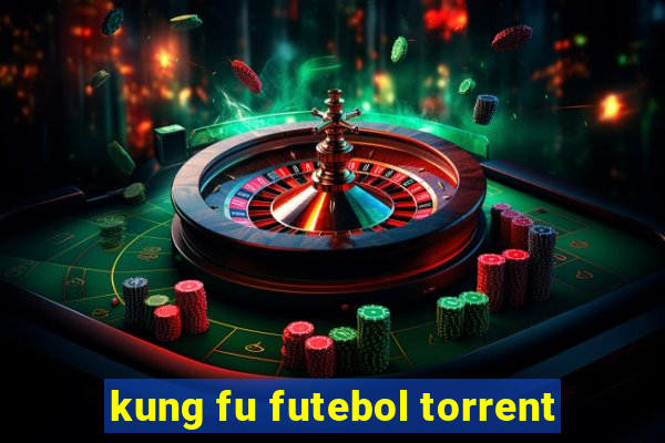 kung fu futebol torrent