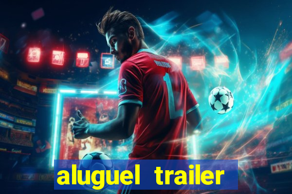 aluguel trailer porto alegre