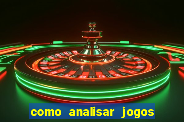 como analisar jogos de futebol para apostar