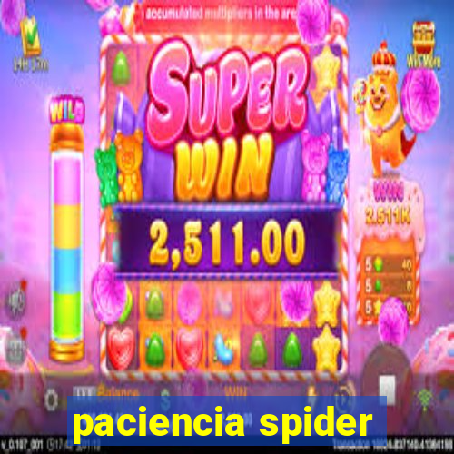 paciencia spider