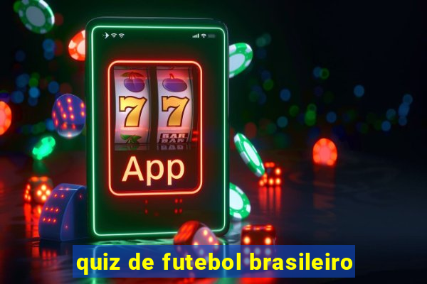 quiz de futebol brasileiro