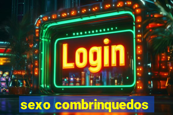 sexo combrinquedos