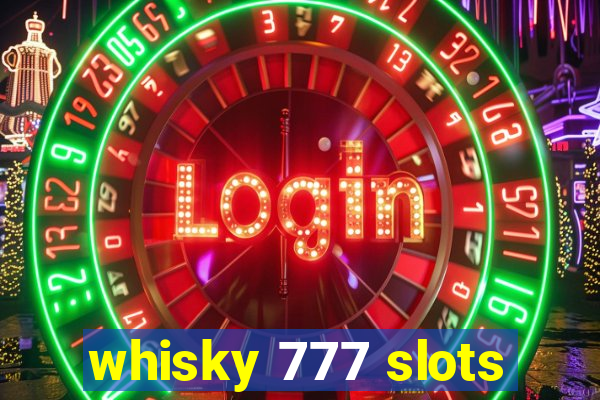 whisky 777 slots