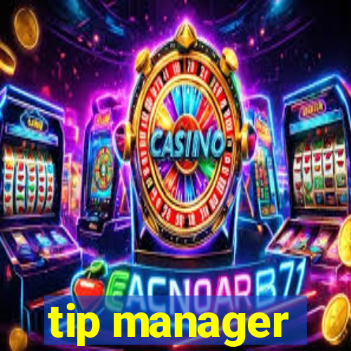 tip manager